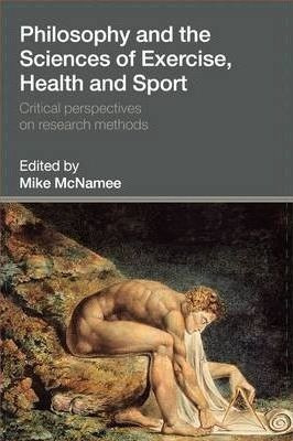 Philosophy And The Sciences Of Exercise, Health And Sport...