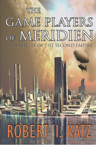 Libro: The Game Players Of Meridien: Chronicles Of The Secon