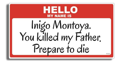 Hello, My Name Is Inigo Montoya. You Killed My Father, Prepa