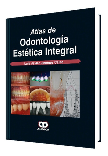 Atlas De Odontología Estética Integral. Libro De Odontología