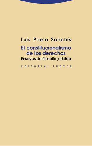 El Constitucionalismo De Los Derechos  - Prieto Sanchis, Lui