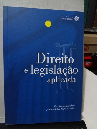 Livro Direito E Legislação Aplicada Alex Sander Branchier