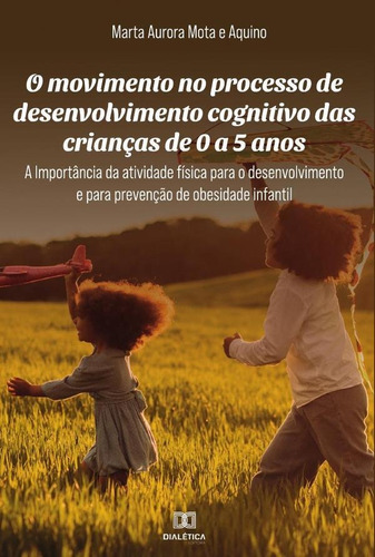 O Movimento No Processo De Desenvolvimento Cognitivo Das...