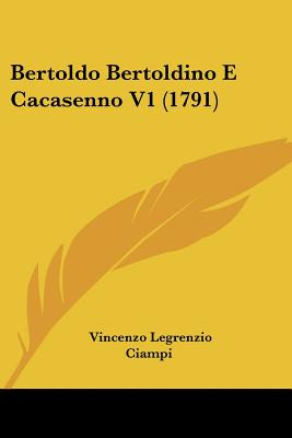 Libro Bertoldo Bertoldino E Cacasenno V1 (1791) - Ciampi,...