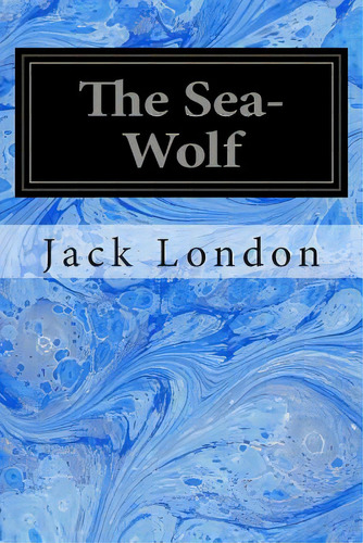 The Sea-wolf, De London, Jack. Editorial Createspace, Tapa Blanda En Inglés
