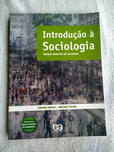 Introdução À Sociologia, De Pérsio Santos De Oliveira. Editora Ática, Capa Mole Em Português, 2010