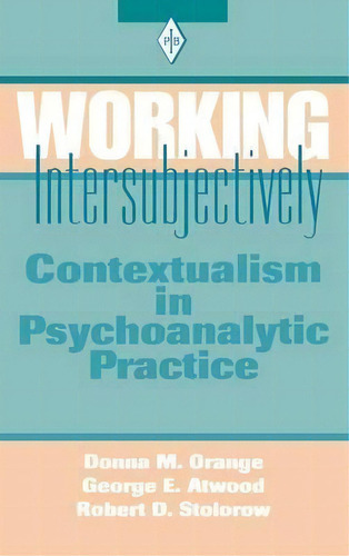 Working Intersubjectively, De Donna M. Orange. Editorial Taylor Francis Ltd, Tapa Dura En Inglés