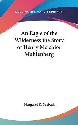 Libro An Eagle Of The Wilderness The Story Of Henry Melch...