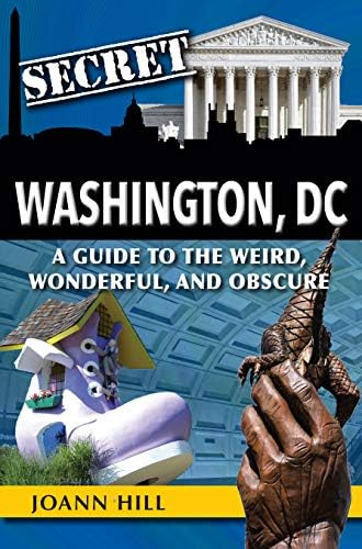 Libro: Secret Washington Dc: A Guide To The Weird, And