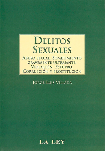 Delitos Sexuales Jorge L. Villada 2006  La Ley