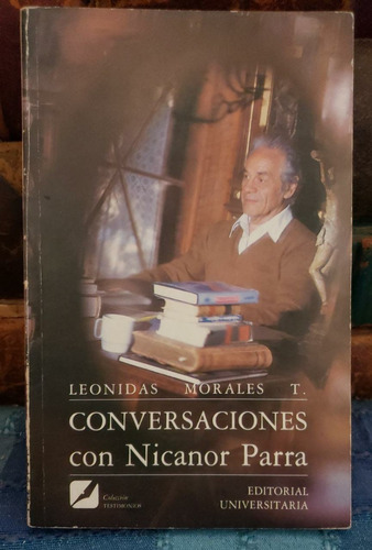 Conversaciones Con Nicanor Parra - Leonidas Morales