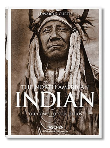 The North American Indian. The Complete Portfolios, De Curtis, Edward S.. Editorial Taschen, Tapa Dura En Inglés