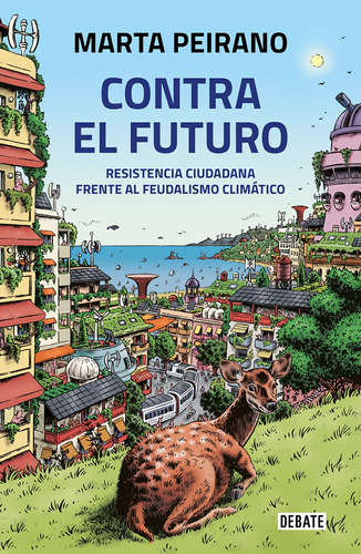 Libro : Contra El Futuro. Resistencia Ciudadana Frente Al..