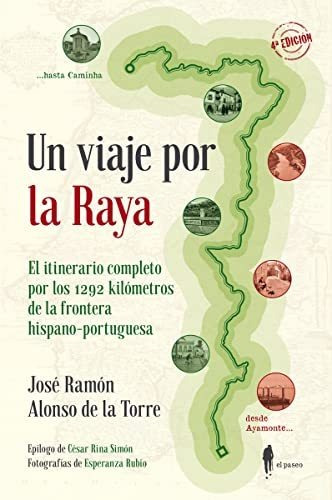 Un Viaje Por La Raya: El Itinerario Completo De Los 1292 Km.