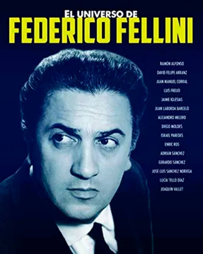 El Universo De Federico Fellini - Ramon Alfonso - Notorious