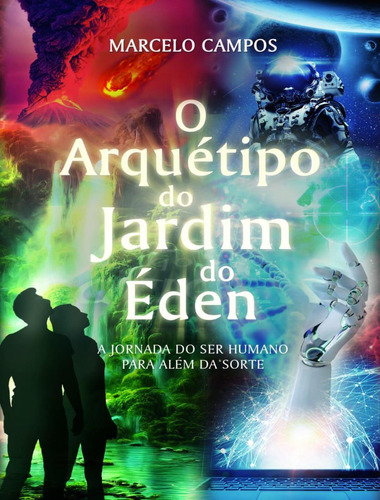 O Arquetipo Do Jardim Do Eden - A Jornada Do Ser Humano Para Alem Da Sorte, De Campos, Marcelo. Editora Scortecci, Capa Mole, Edição 1 Em Português, 2023