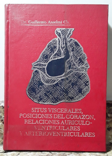 Libro Situs Vicerales Posiciones Del Corazon- Dr. G. Anselmi