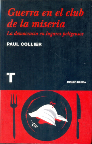 Guerra En El Club De La Miseria - Paul Collier