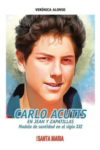 Carlo Acutis, En Jean Y Zapatillas Modelo Santidad Siglo Xxi