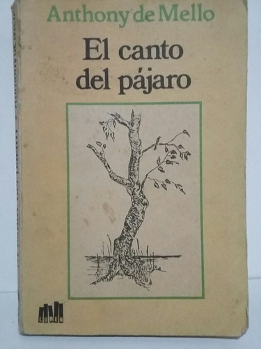 El Canto Del Pájaro. Por Anthony De Mello. 