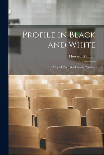 Profile In Black And White: A Frank Portrait Of South Carolina, De Quint, Howard H.. Editorial Hassell Street Pr, Tapa Blanda En Inglés