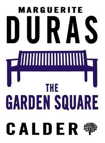 The Garden Square (paperback) - Marguerite Duras. Ew04