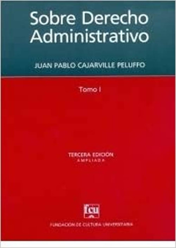 T.1 Sobre Derecho Administrativo Cajarville Peluffo Juan P