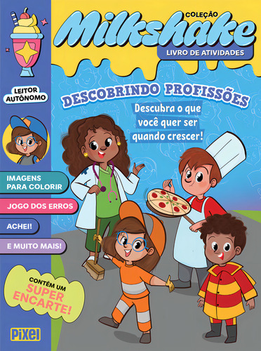 Coleção Milkshake - Descobrindo Profissões: Descubra O Que Você Quer Ser Quando Crescer!, De Editora Pixel., Vol. 1. Editorial Pixel, Capa Mole, Edição 1 Em Português, 2024