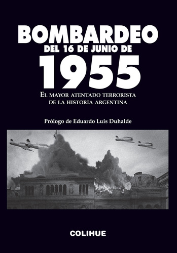Bombardeo Del 16 De Junio De 1955 - Grupo De Investigación H