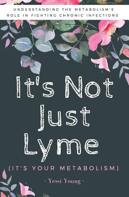 Libro It's Not Just Lyme: It's Your Metabolism: Understan...