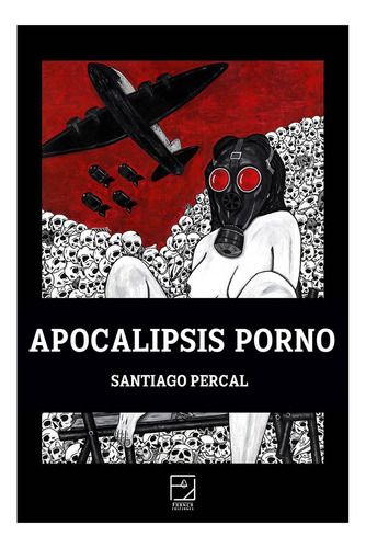 Libro Apocalipsis Porno De Santiago Percal