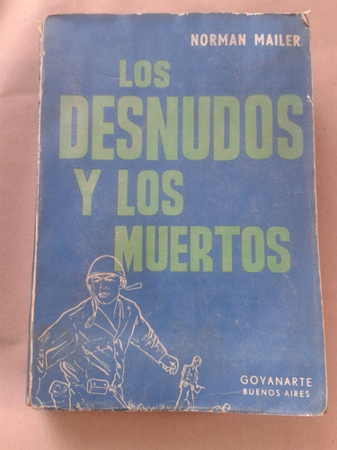 Los Desnudos Y Los Muertos - Norman Mailer - Goyanarte C15