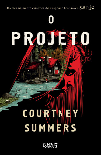 O Projeto: O Projeto, De Courtney Summers. Editora Plataforma 21, Capa Mole, Edição Unica Em Português