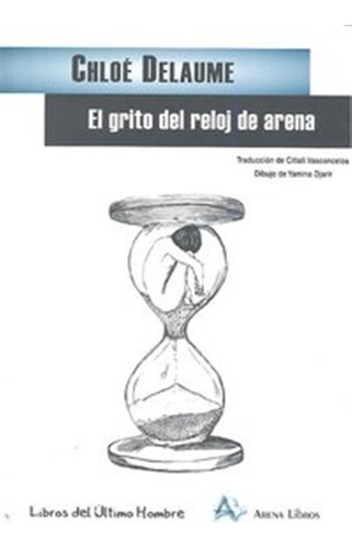 Grito Del Reloj De Arena,el - Delaume,chloe