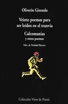 Comprar Veinte Poemas Para Ser Leídos En El Tranvía Calcomanías Y Otros Poemas, de Oliverio Girondo. Editorial VISOR LIBROS, tapa blanda, edición 1 en español