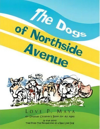 The Dogs Of Northside Avenue, De Love P Maya. Editorial Xlibris, Tapa Blanda En Inglés