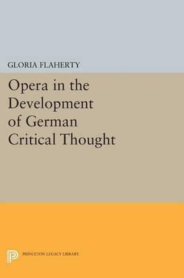 Opera In The Development Of German Critical Thought - Glo...