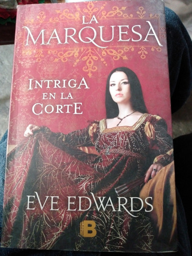 La Marquesa Intriga En La Corte. Eve Edwards (Usado)