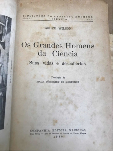 Livro Os Grandes Homens Da Ciência, Editora Nacional - 1940, Grove Wilson (Usado)