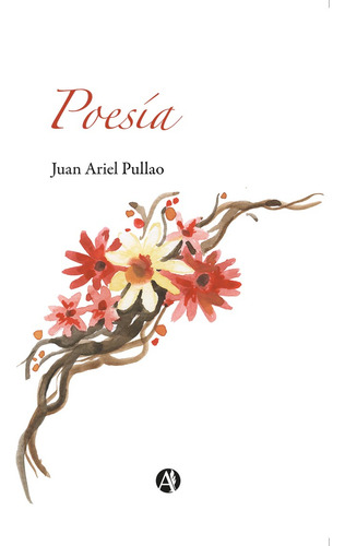 Poesía 1 - Juan Ariel Pullao