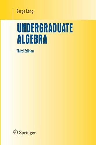 Undergraduate Algebra (undergraduate Texts In Mathematics)