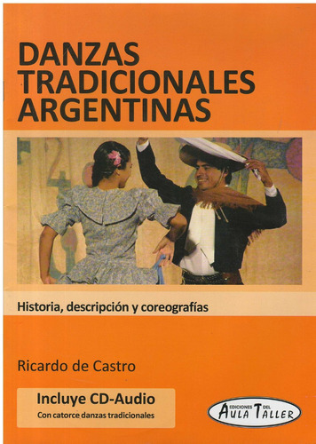 Danzas Tradicionales Argentinas Con Cd, De Castro, Ricardo O.de. Editorial Del Aula Taller En Español