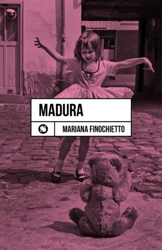 Libro Madura - Mariana Finochietto, de Finochietto, Mariana. Editorial Sudestada, tapa blanda en español, 2021