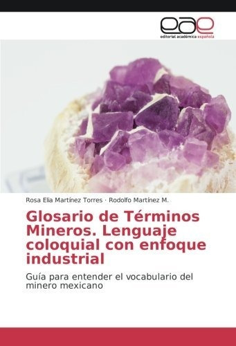 Libro Glosario De Términos Mineros. Lenguaje Coloquial  Lcm5