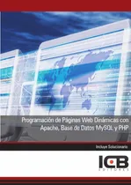 Comprar Programación De Páginas Web Dinámicas Con Apache, Base De...