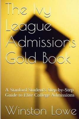 Libro The Ivy League Admissions Gold Book : A Stanford St...