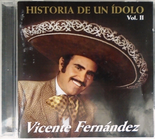 Vicente Fernandez - Historia De Un Idolo Vol. Ii Cd