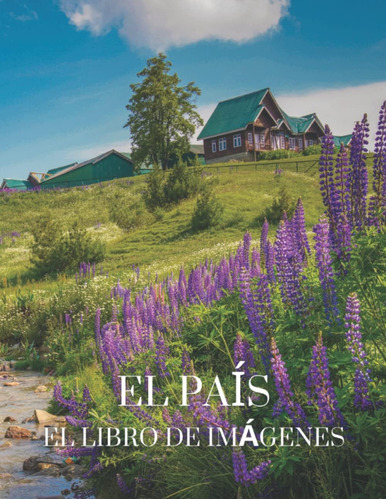 Libro: El País: El Libro Imágenes Del País Asombroso