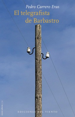 El Telegrafista De Barbastro Carrero Eras, Pedro Del Viento