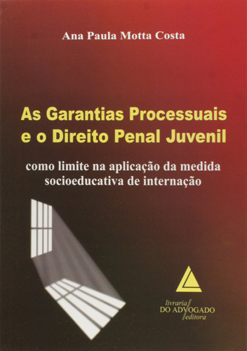 Libro Garantias Processuais E O Direito Penal Juvenil A De E